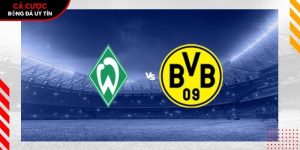 Soi kèo Werder Bremen vs Dortmund, 20h30 ngày 16/5 – Bundesliga tại dataspace.mobi
